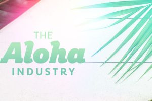 The Aloha Industry