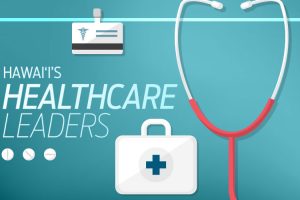 Hawaii’s Healthcare Leaders